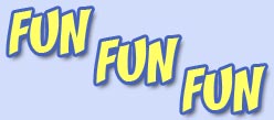 Fun Fun Fun